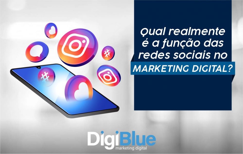 Qual realmente é a função das redes sociais no Marketing Digital?