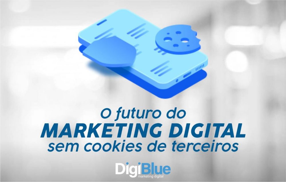 O futuro do marketing digital sem cookies de terceiros