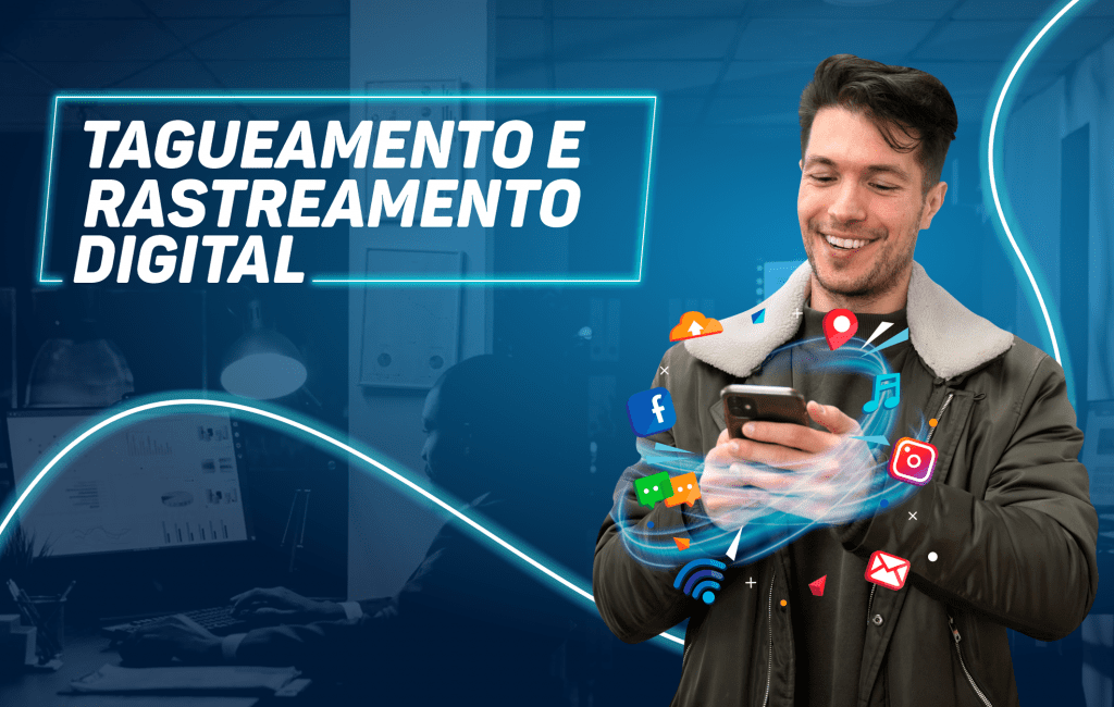 A Importância do Tagueamento e Rastreamento Digital de Métricas para o Sucesso em Campanhas de Tráfego Pago